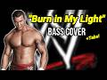 Mercy Drive - Burn in My Light - Randy Orton WWE Theme Bass Cover (With Tabs!)