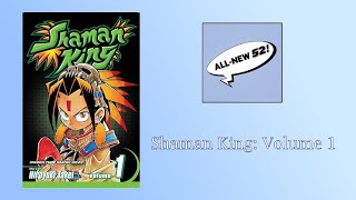 The All New 52 Podcast #12: Shaman King - Volume 1