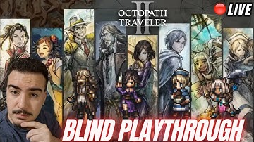 Octopath 1 superfan finally tries Octopath 2: We have reached the final chapters! End is near