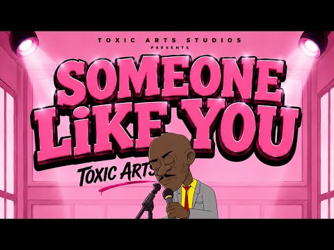 Toxic Arts - SOMEONE LIKE YOU (Official Audio) ft Choir Master