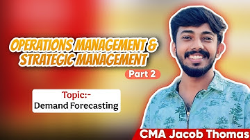 Part 2 Operations Management || Demand Forecasting || Ft. CMA Jacob Thomas
