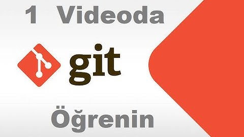 1 Videoda Git Öğrenin / Git Kurulumu ve Kullanımı