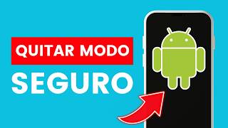 Cómo Quitar el Modo Seguro en un Teléfono Android