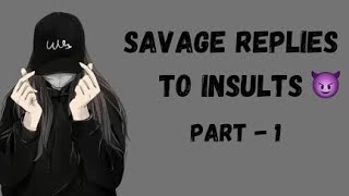 savage replies to insult 😈|| what to say when someone insults you|| savage comebacks