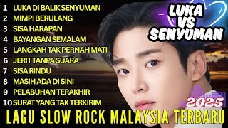 🎸 SLOW ROCK MALAYSIA TERBARU 2025 |💔 Antara Luka vs Senyum -Lagu Paling Sedih |🌙 Dikala Hati Terluka