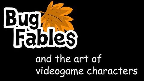 The storytelling of bug fables and the art of characters in videogames