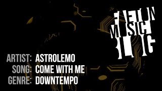 Astrolemo - Come With Me (2019) [Faeton Music Blog]
