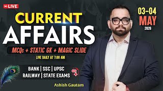 Current Affairs Today | 3rd-4th May 2026 Current Affairs | Daily Current Affairs By Ashish Gautam