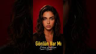 Gönlün Var Mı Bende Sarmaşık