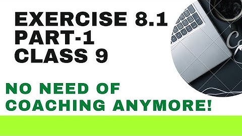 Exercise 8.1 - class 9th - mathematics science group