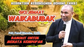 BANGKIT UNTUK MENATA KEHIDUPAN _ PDT. YANDI MANOBE S.TH_ KHOTBAH KRISTEN.