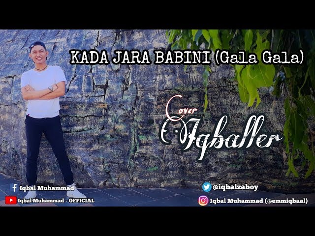Kada Jara Babini Sarak (Gala Gala) - Iqbal | Bahasa Banjar Cover Version class=