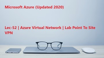 Lec-52 Azure in Hindi 103 & 104 - Azure Virtual Network - Lab Point To Site VPN
