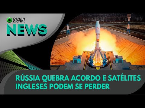 Ao Vivo | Rússia quebra acordo e satélites ingleses podem se perder | 02/03/2022 | #OlharDigital