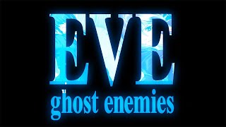 EVE ghost enemies OP Movie