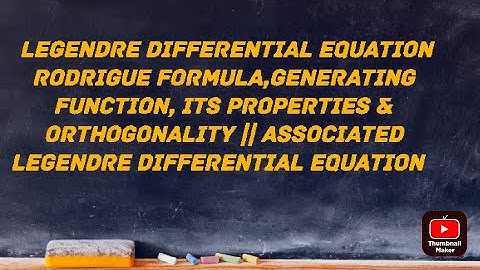 Legendre & Associated Legendre Differential Equation || Rodrigue Formula || Generating Functions