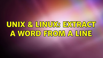 Unix & Linux: Extract a word from a line (2 Solutions!!)