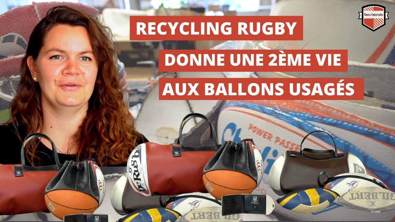 [Reportage] RECYCLING RUGBY donne une 2ème vie aux ballons usagés - YouTube