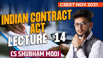 CSEET NOV 21 | INDIAN CONTRACT ACT LECTURE 14 | CS Shubham Modi