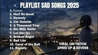 PLAYLIST SPOTIFY SAD SONGS VIRAL 2025 | SPEED UP & REVERB | Камин/Kamin 