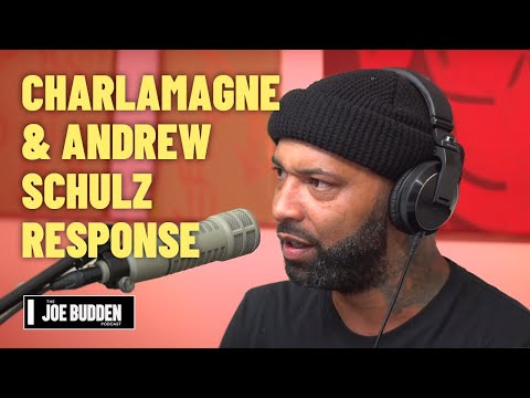 Joe Responds to Charlamagne The God & Andrew Schulz | The Joe Budden Podcast