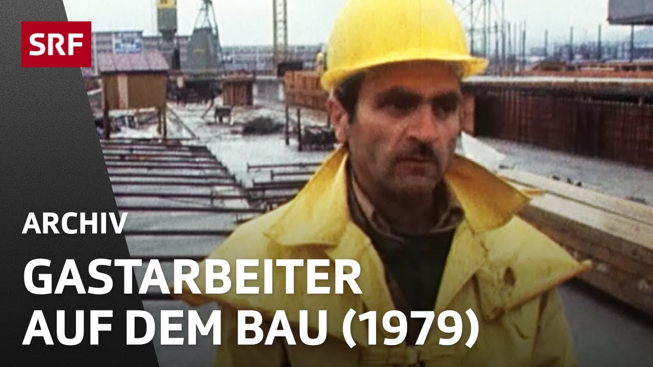 Gastarbeiter auf dem Bau | Saisonarbeiter in der Schweiz | SRF Archiv