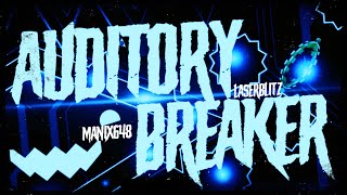 Auditory Breaker 100% (Extreme Demon) | By : LaserBlitz & Manix648 | Geometry Dash 2.1