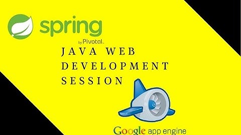 Java Web Development Session 2 | Google App Engine | Spring MVC