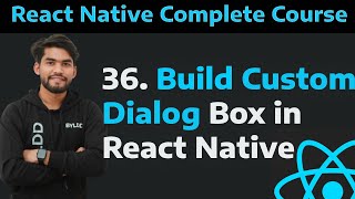 [36] Build Custom Dialog Box in React Native Part-36| React Native Tutorials Part -36