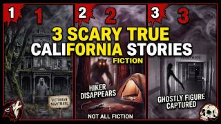 3 Scary TRUE California Horror Stories