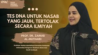 Tes DNA Untuk Nasab Yang Jauh, Tertolak Secara Ilmiyah I Prof. DR. Zainab Al-Muthairi