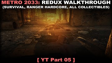 Metro 2033: Redux walkthrough part 5 (Survival Ranger Hardcore, All collectibles, No commentary) PC