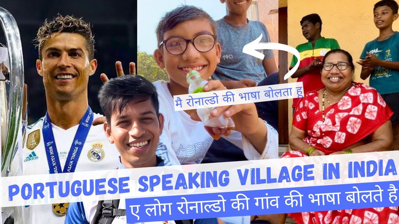 Portuguese Speaking Village | Ronaldo’s Language In India | CR7 Language | Bharat Yatra | MH EP12