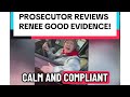 Prosecutor Reviews RENEE GOOD Evidence!