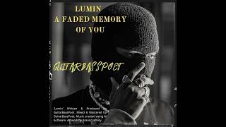Lumin (a faded memory of you) | alternative version