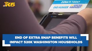 520,000 Washington households will be impacted by end of extra SNAP benefits