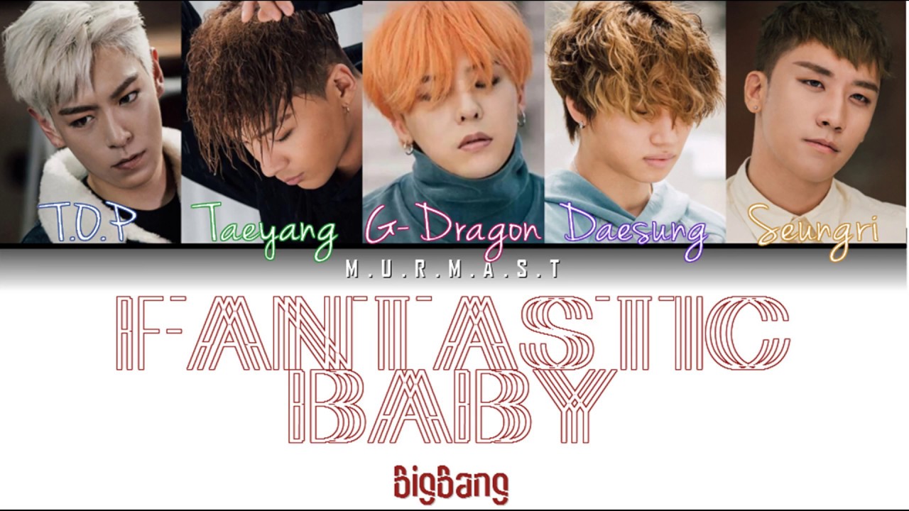 Bigbang Fantastic Baby Lyrics Color Coded Lyrics Han Rom Eng 가사 Youtube
