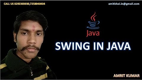 SWING IN JAVA BY AMRIT KUMAR