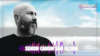 Senun Canun Sağ Olsun