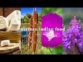 American Indian Food &amp; Plants Part 1