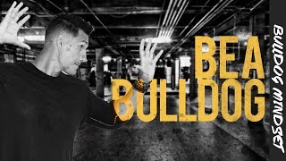 BE A BULLDOG [My COMPLETE Transformation]