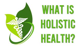 What is Holistic Health?