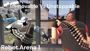 TF2 Robot Arena 1 - Unstoppable Force Vs Immovable Object