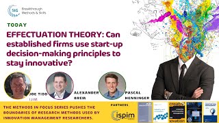EFFECTUATION THEORY Can established firms use startup decision-making principles to stay innovative?