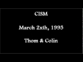 (1995/03/2x) CISM, Thom &amp; Colin