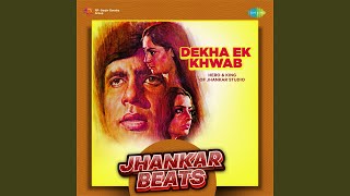 Dekha Ek Khwab - Jhankar Beats