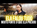 Ela Falou Tudo Muito Forte O Que Ela Pregou - Pregação de Arrepiar 2024