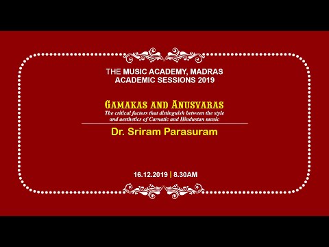 Gamakas and Anusvaras - Dr Sriram Parasuram | 16 Dec 2019 | The Music Academy
