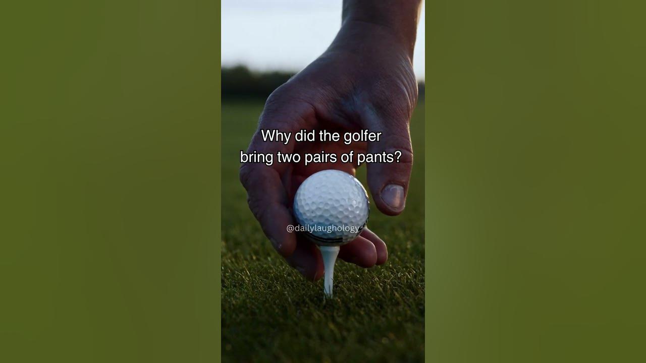 Why did the golfer bring two pairs of pants? shorts subscribe comedy