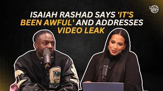 Isaiah Rashad Says 'It's Been Awful' And Addresses Video Leak & Addiction | Nessa on Air